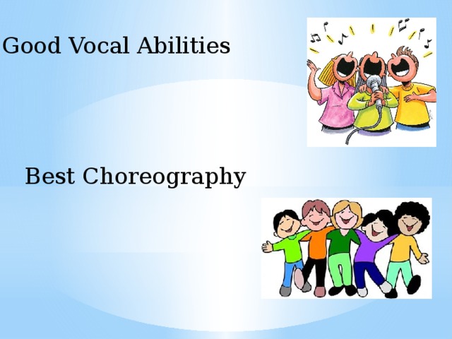 Good Vocal Abilities Best Choreography