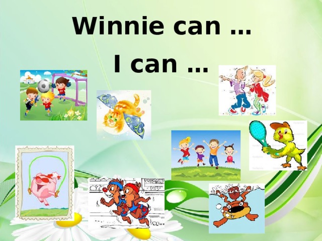 Winnie can … I can …