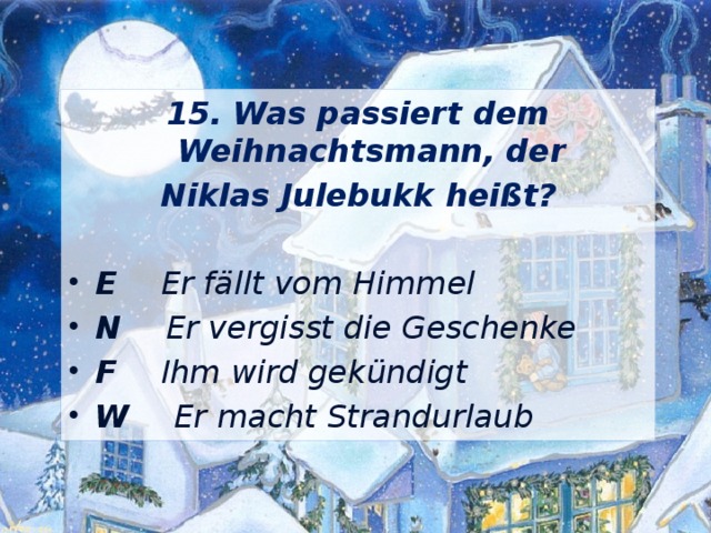 15. Was passiert dem Weihnachtsmann, der Niklas Julebukk heißt?