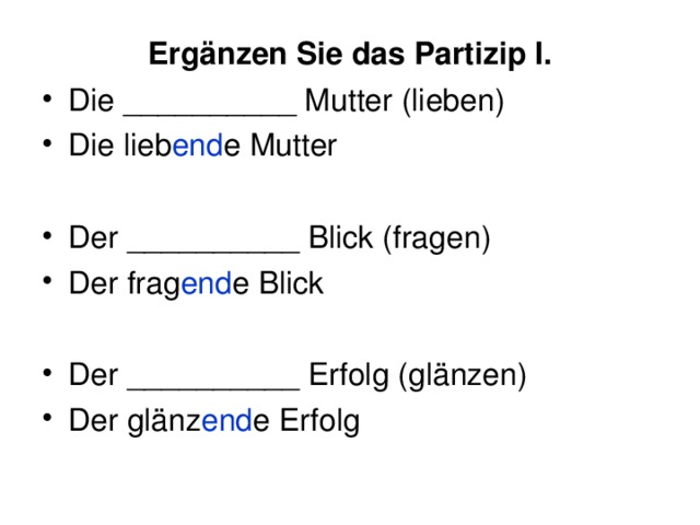 Ergänzen sie das. Партицип 1 в немецком языке. Partizip i в немецком языке. Partizip 1 и 2 в немецком языке. Партицип 2.