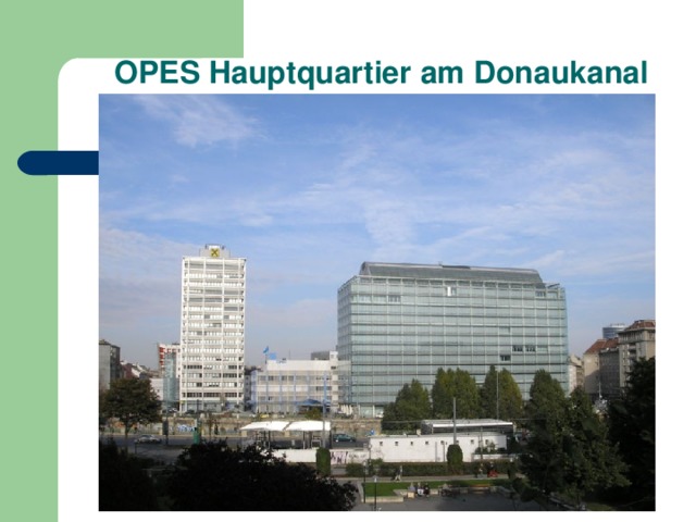 OPES Hauptquartier am Donaukanal