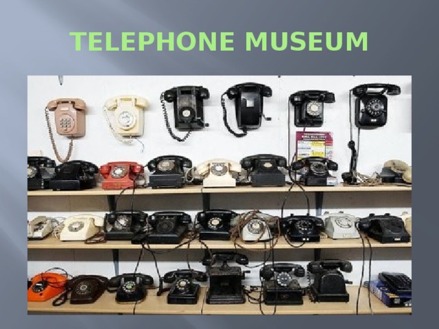 TELEPHONE MUSEUM