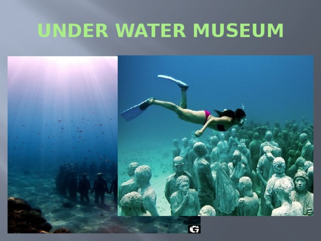 UNDER WATER MUSEUM
