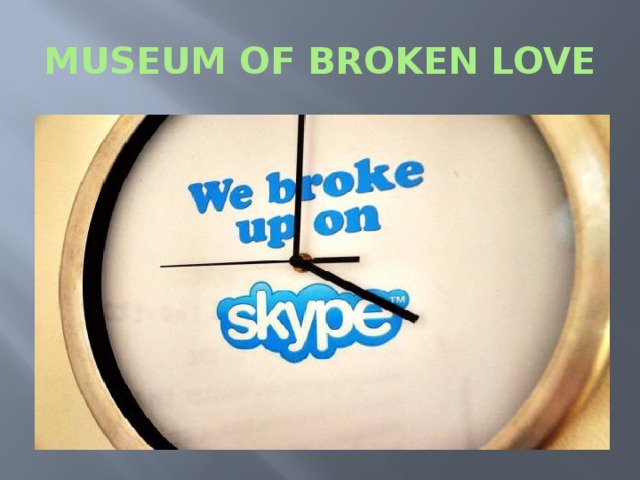 MUSEUM OF BROKEN LOVE