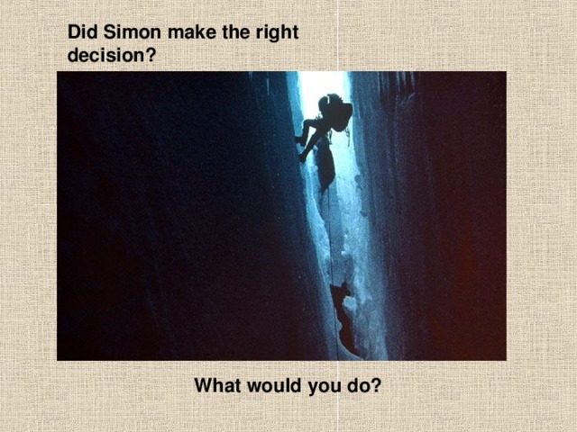 Did Simon make the right decision? What would you do?