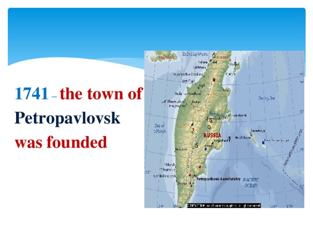 1741 – the town of Petropavlovsk was founded