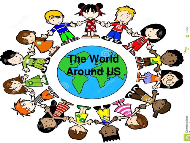 The World Around US