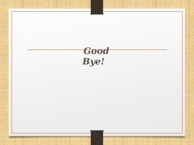 Good  Bye!