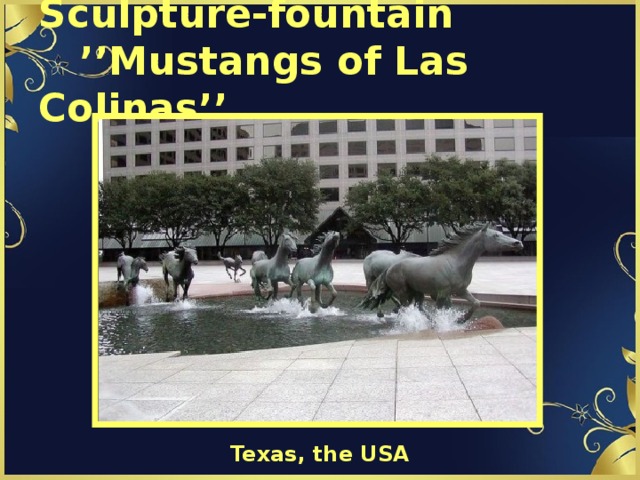 Sculpture-fountain  ’’Mustangs of Las Colinas’’ Texas, the USA