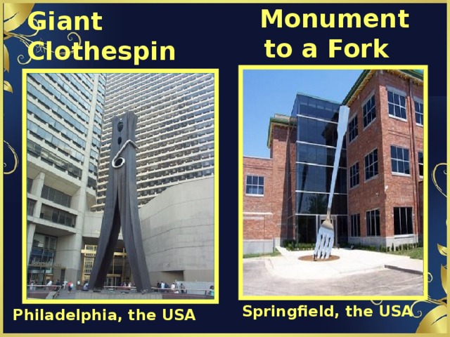 Monument Giant  Clothespin to a Fork   Springfield, the USA Philadelphia, the USA