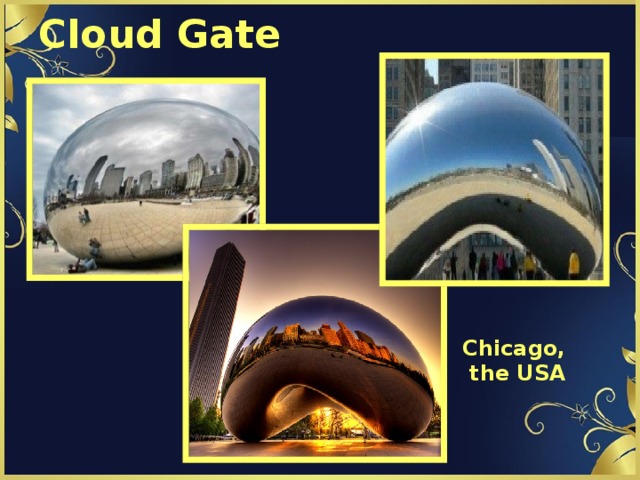 Cloud Gate   Chicago,  the USA