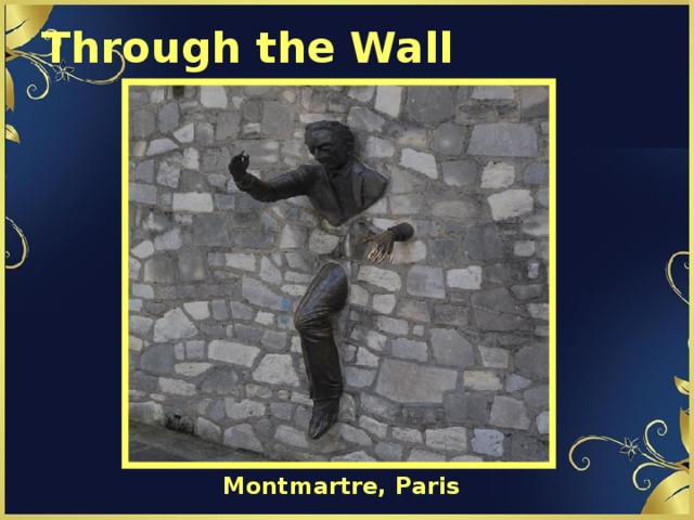 Through the Wall Montmartre, Paris