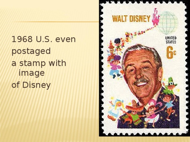 1968 U.S. even postaged a stamp with image of Disney