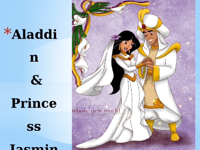 Aladdin  &  Princess Jasmine