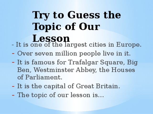 Try to Guess the Topic of Our Lesson - It is one of the largest cities in Europe.