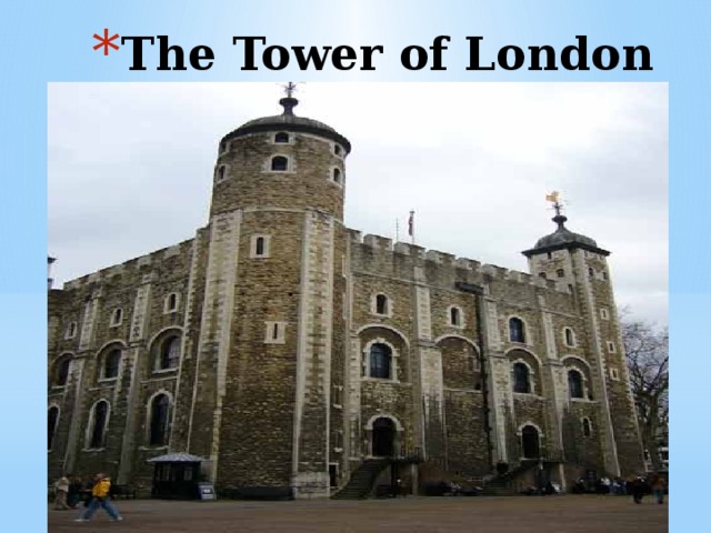 The Tower of London