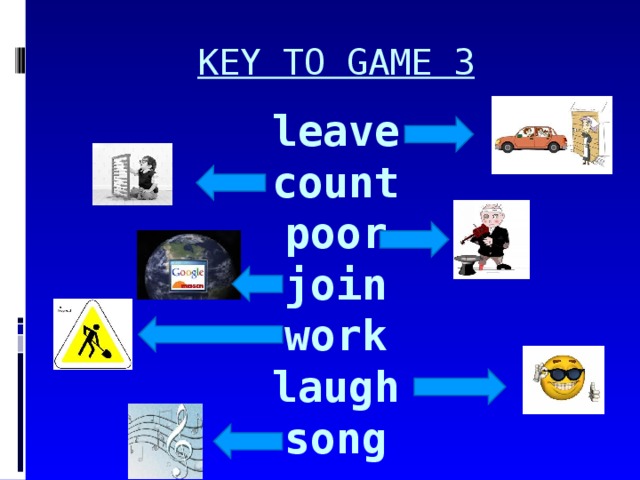 KEY TO GAME 3   leave  count  poor  join  work  laugh  song