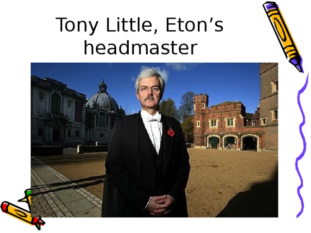 Tony Little, Eton’s headmaster
