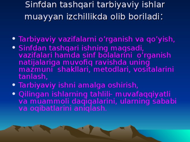 Sinfdan tashqari tarbiyaviy ishlar muayyan izchillikda olib boriladi :