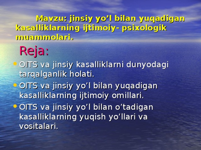 Mavzu: jinsiy yo’l bilan yuqadigan kasalliklarning ijtimoiy- psixologik muammolari.     Reja: