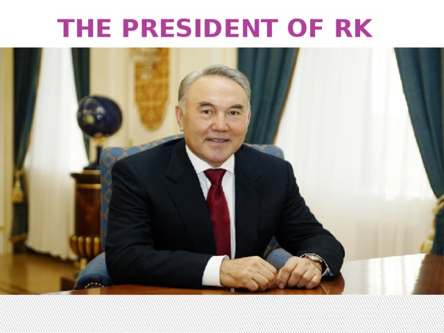 THE PRESIDENT OF RK