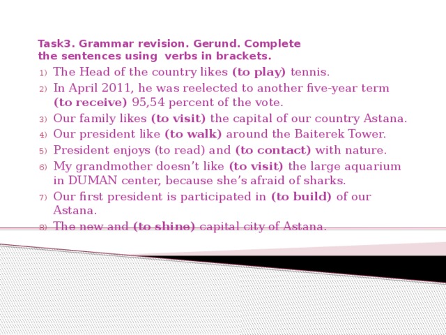 Task3. Grammar revision. Gerund. Complete  the sentences using verbs in brackets.