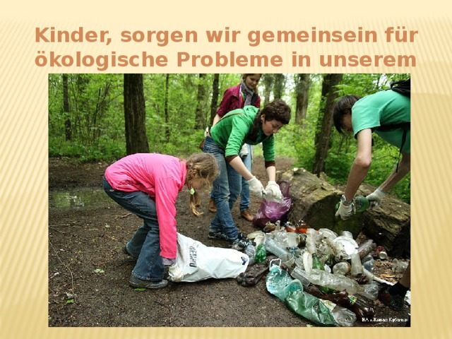 Kinder, sorgen wir gemeinsein für ökologische Probleme in unserem Dorf