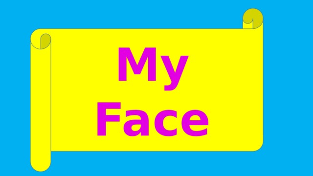 My Face