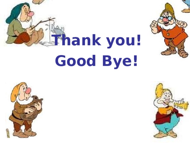 Thank you! Good Bye!