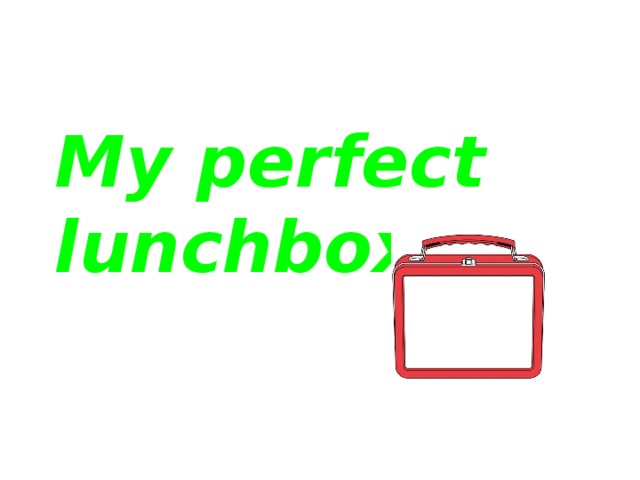 My perfect lunchbox