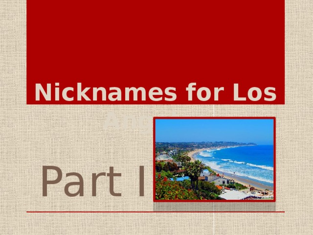 Nicknames for Los Angeles Part I