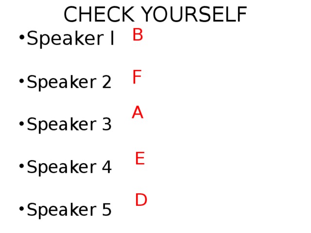 CHECK YOURSELF B Speaker l   Speaker 2   Speaker 3   Speaker 4   Speaker 5 F A E D
