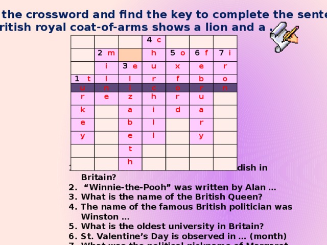 Solve the crossword and find the key to complete the sentence- The British royal coat-of-arms shows a lion and a … 2 m i 4 c 1 t h 3 e l u 5 o u n r l x 6 f e k i r 7 i e f c e z r b y o h a b i r o r u d n l e a t l h r y