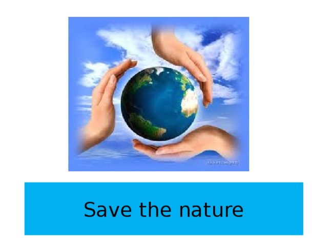 Save the nature