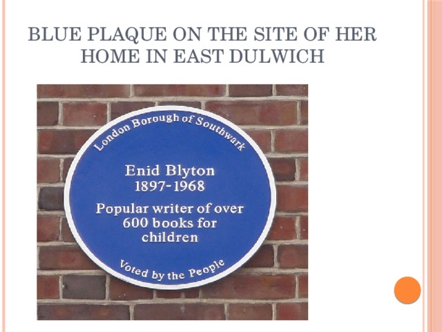 Blue plaque on the site of her home in East Dulwich