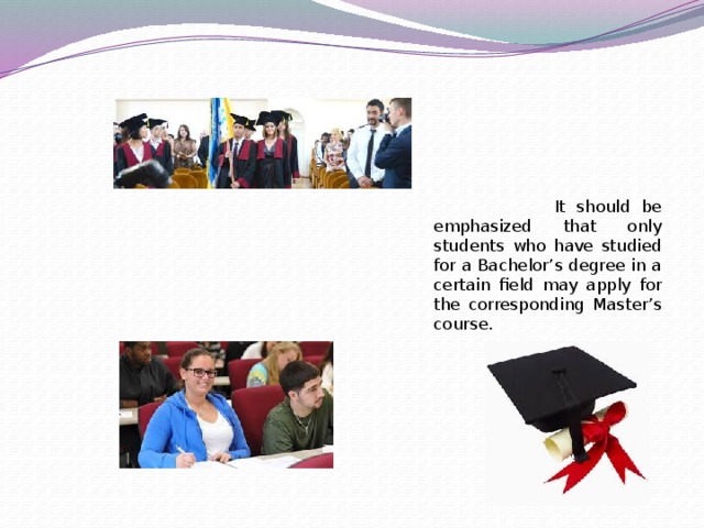 It should be emphasized that only students who have studied for a Bachelor’s degree in a certain field may apply for the corresponding Master’s course.