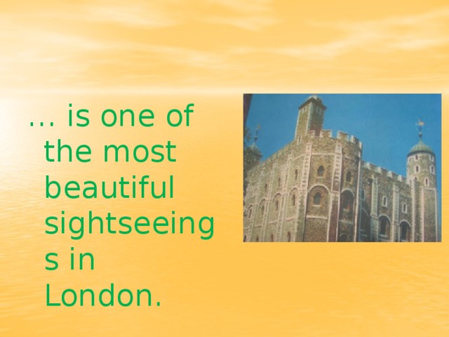 … is one of the most beautiful sightseeings in London.