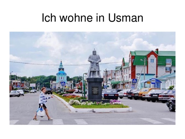 Ich wohne in Usman