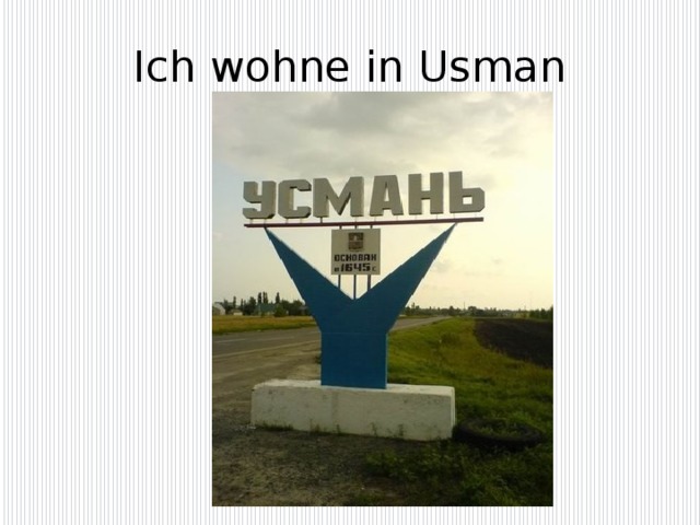 Ich wohne in Usman