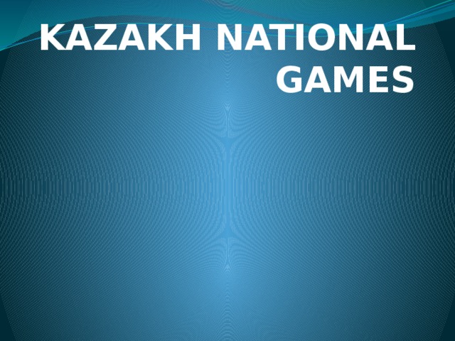 KAZAKH NATIONAL GAMES