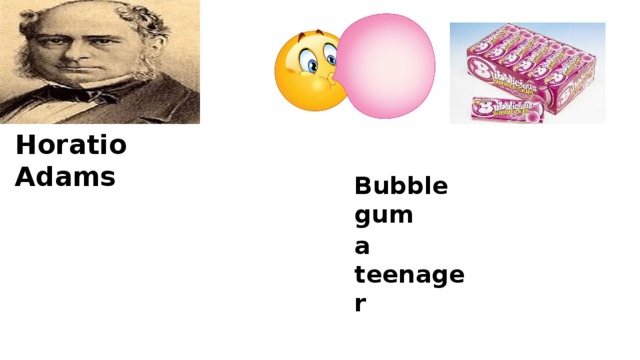 Horatio Adams Bubble gum a teenager