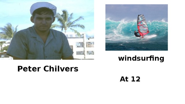 windsurfing Peter Chilvers At 12