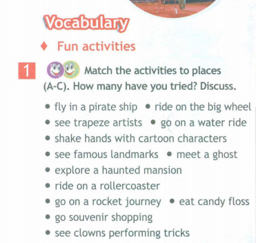 Match the activities to places a-c how many have you tried discuss. Fly in a Pirate ship Ride on the big Wheel see Trapeze. Английский язык 7 класс РЭШ урок 27 fun activities ответы. Vocabulary номер 2 Match 1-8 to a-h.