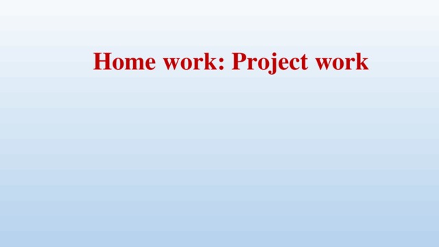 Home work: Project work