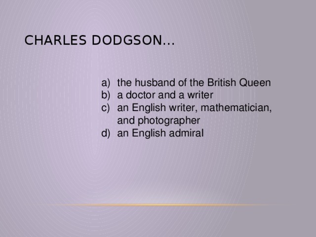 Charles Dodgson…