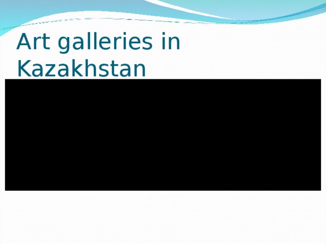 Art galleries in Kazakhstan