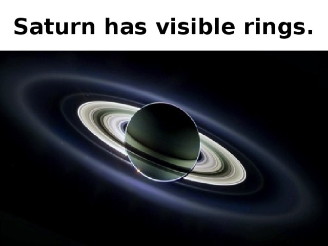 Saturn has visible rings.
