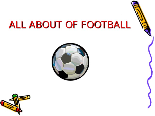 ALL ABOUT OF FOOTBALL