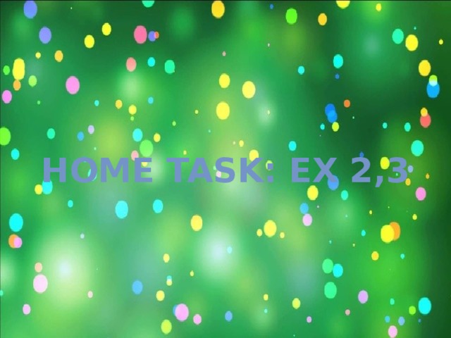 Home task: Ex 2,3