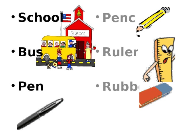 Pencil School   Ruler Bus   Pen Rubber